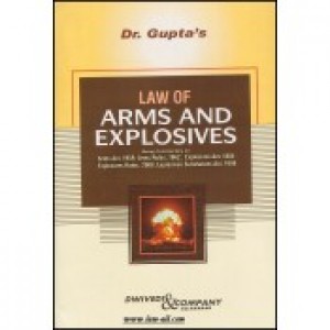Dwivedi & Company's Commentary on the Law of Arms Act, 1959 and Explosives Act, 1884 by Dr. H. P. Gupta (HB)